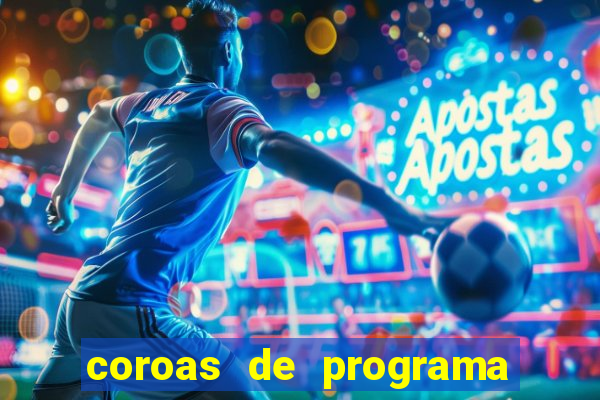 coroas de programa de porto alegre